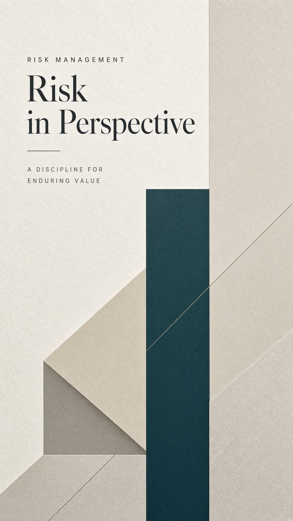 Risk in Perspective - a discipline for enduring value